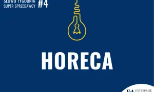 Słowo tygodnia #4 Super Sprzedawcy: HORECA. Co to jest? To branża hotelarsko-gastronomiczna, kluczowa dla gospodarki.