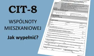 Formularz CIT-8 z tekstem "WSPÓLNOTY MIESZKANIOWEJ Jak wypełnić?".